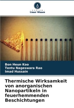 thermische wirksamkeit von anorganischen nanopartikeln in feuerhemmenden beschichtungen 1st edition bon heun