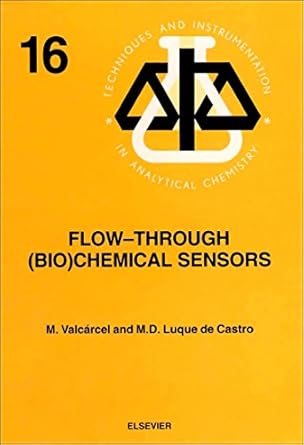 flow through chemical sensors 1st edition m valcarcel ,m d luque de castro 0444898662, 978-0444898661