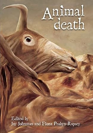 animal death 1st edition jay johnston ,fiona probyn rapsey 174332023x, 978-1743320235