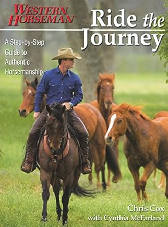 ride the journey a step by step guide to authentic horsemanship 1st edition chris cox ,cynthia mcfarland