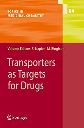 transporters as targets for drugs 1st edition susan napier ,matilda bingham 3540879110, 978-3540879114
