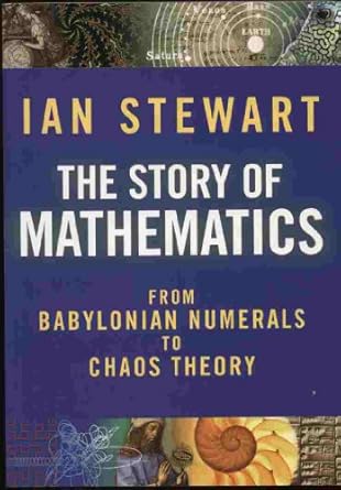 the story of mathematics from babylonian numerals to chaos theory 1st edition ian stewart 1848660685,