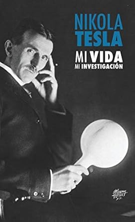 nikola tesla mi vida mi investigacion 1st edition nikola tesla ,pedro jose barrios rodriguez ,ramon felipe