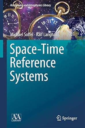 space time reference systems 1st edition michael soffel ,ralf langhans 3642302254, 978-3642302251