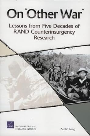 on other war lessons from five decades of rand counterinsurgency research 1st edition austin long 0833039261,
