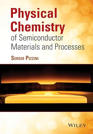 physical chemistry of semiconductor materials and processes 1st edition sergio pizzini 1118514572,