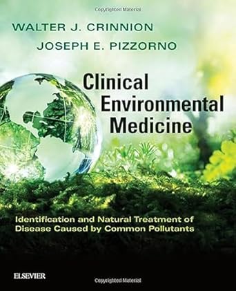 clinical environmental medicine identification and natural treatment of diseases caused by common pollutants