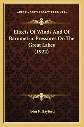 effects of winds and of barometric pressures on the great lakes 1st edition john f hayford 1163935832,