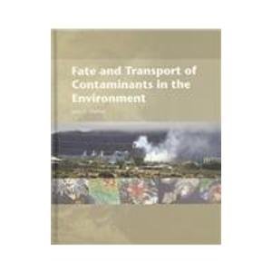 fate and transport of contaminants in the environment 1st edition john c walton 1932780041, 978-1932780048