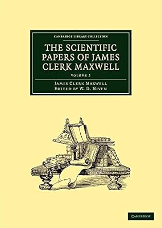 the scientific papers of james clerk maxwell volume 2 1st edition james clerk maxwell ,w d niven 1108015387,