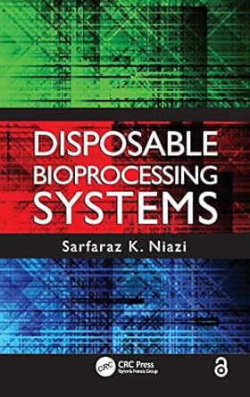 disposable bioprocessing systems 1st edition sarfaraz k niazi 1138077003, 978-1138077003