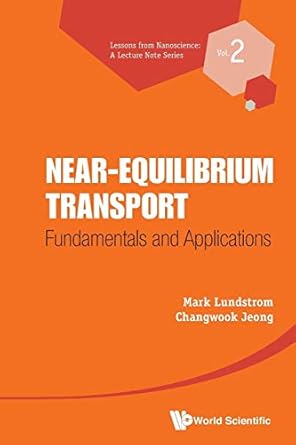 near equilibrium transport fundamentals and applications 1st edition mark s lundstrom ,changwook jeong