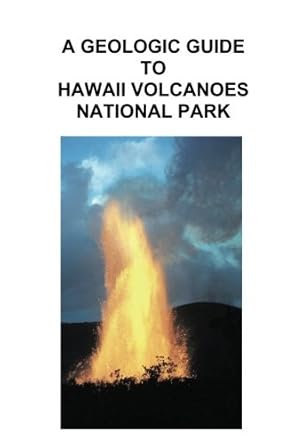 a geologic guide to hawaii volcanoes national park 1st edition richard c robinson 1477463038, 978-1477463031