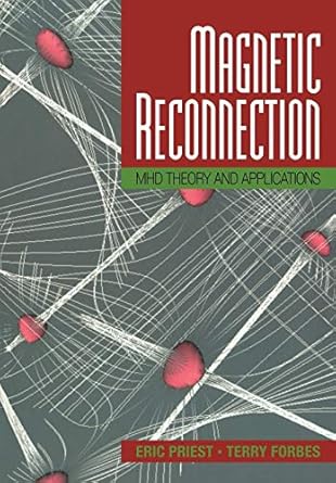 magnetic reconnection mhd theory and applications 1st edition eric priest ,terry forbes 0521033942,