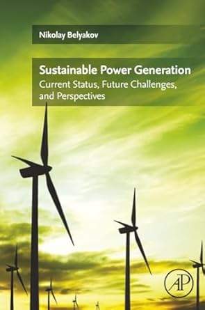 sustainable power generation current status future challenges and perspectives 1st edition nikolay belyakov