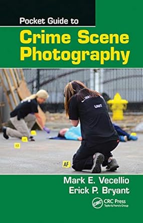 pocket guide to crime scene photography 1st edition mark e vecellio ,erick p bryant 0367787555, 978-0367787554