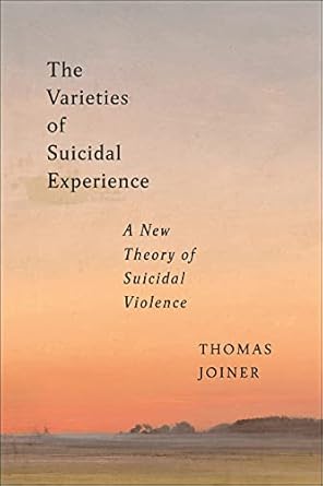 the varieties of suicidal experience 1st edition thomas joiner 1479823473, 978-1479823475