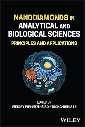 nanodiamonds in analytical and biological sciences principles and applications 1st edition wesley wei wen