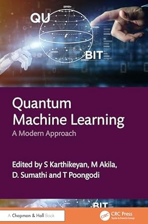 quantum machine learning 1st edition s karthikeyan ,m akila ,d sumathi ,t poongodi 1032544716, 978-1032544717