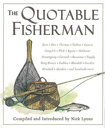 the quotable fisherman 1st edition nick lyons 1616081031, 978-1616081034