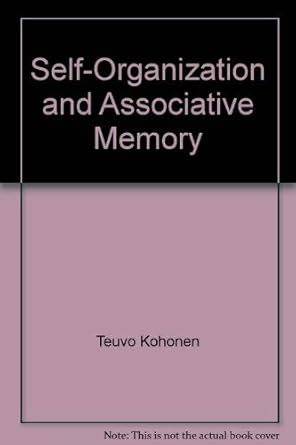 self organization and associative memory 1st edition teuvo kohonen 0387183140, 978-0387183145