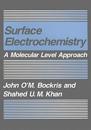 surface electrochemistry a molecular level approach 1st edition john o'm bockris ,shahad u m khan 0306443392,