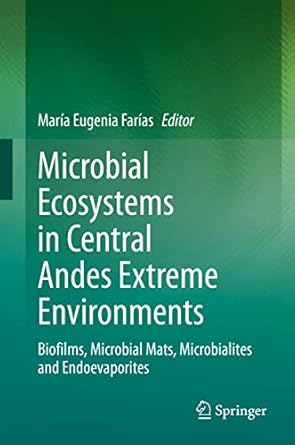 microbial ecosystems in central andes extreme environments biofilms microbial mats microbialites and