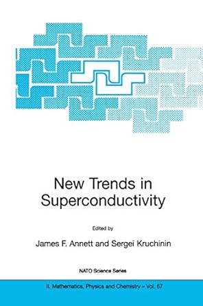 new trends in superconductivity 1st edition james f annett ,sergei kruchinin 1402007043, 978-1402007040