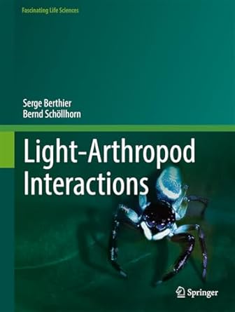 light arthropod interactions 1st edition serge berthier ,bernd schollhorn 3031762231, 978-3031762239