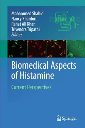 biomedical aspects of histamine current perspectives 1st edition nancy khardori ,mohammed shahid ,rahat ali