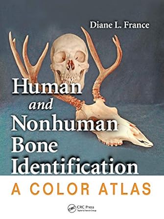 human and nonhuman bone identification a color atlas 1st edition diane l france 0367777916, 978-0367777913