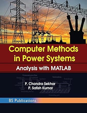 computer methods in power systems analysis with matlab 1st edition chandra sekhar p ,satish kumar p