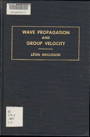 wave propagation and group velocity 1st edition leon brillouin 0121349683, 978-0121349684