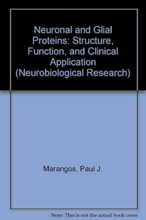 neuronal and glial proteins structure function and clinical application 1st edition paul j marangos ,iain c