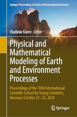physical and mathematical modeling of earth and environment processes proceedings of the 10th international