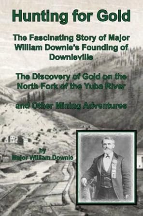 hunting for gold 1st edition major william downie 1614740887, 978-1614740889