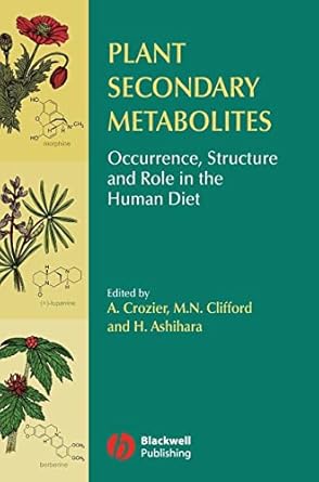 plant secondary metabolites occurrence structure and role in the human diet 1st edition alan crozier