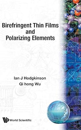 birefringent thin films and polarizing elements 1st edition ian j hodgkinson ,hong wu qi 9810229062,
