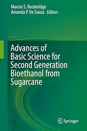 advances of basic science for second generation bioethanol from sugarcane 1st edition marcos s buckeridge