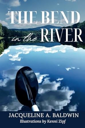 the bend in the river 1st edition jacqueline a baldwin 1954493711, 978-1954493711