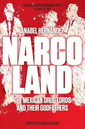 narcoland the mexican drug lords and their godfathers 1st edition anabel hernandez ,iain bruce ,lorna scott