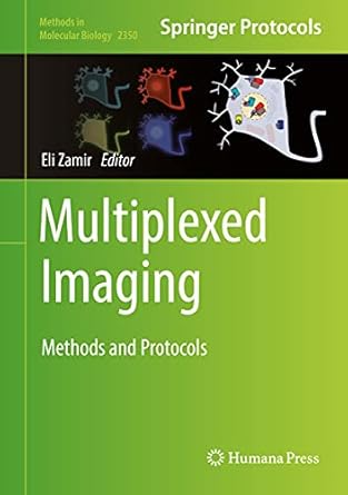 multiplexed imaging methods and protocols 1st edition eli zamir 1071615920, 978-1071615928