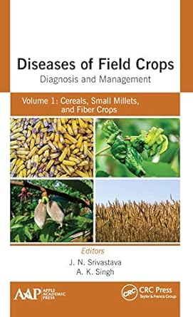 diseases of field crops diagnosis and management volume 1 cereals small millets and fiber crops 1st edition j
