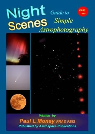 nightscenes guide to simple astrophotography 1st edition paul l money 190778103x, 978-1907781032
