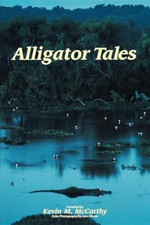 alligator tales 1st edition kevin m mccarthy ,john moran 1561641588, 978-1561641581