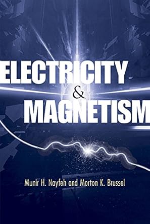electricity and magnetism 1st edition dr munir h nayfeh ,dr morton k brussel 0486789713, 978-0486789712