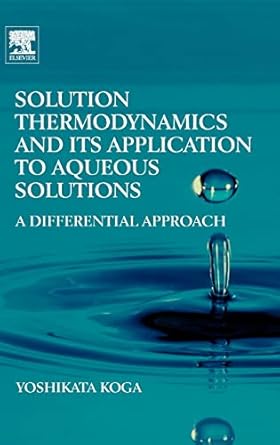 solution thermodynamics and its application to aqueous solutions a differential approach 1st edition