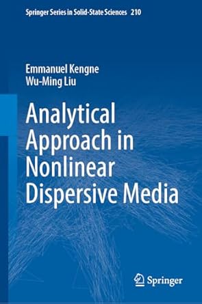 analytical approach in nonlinear dispersive media 1st edition emmanuel kengne ,wu ming liu 9819687160,