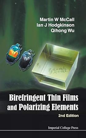 birefringent thin films and polarizing elements 1st edition martin w mccall ,ian j hodgkinson ,qihong wu