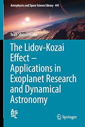 the lidov kozai effect applications in exoplanet research and dynamical astronomy 1st edition ivan i